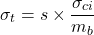 \begin{equation*} \sigma_t = s \times \frac{\sigma_{ci}}{m_b} \end{equation*}