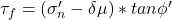  \tau_f=(\sigma_n ' - \delta \mu)* tan \phi' 