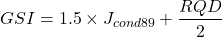 \begin{equation*} GSI= 1.5 \times J_{cond89}+\frac{RQD}{2} \end{equation*}